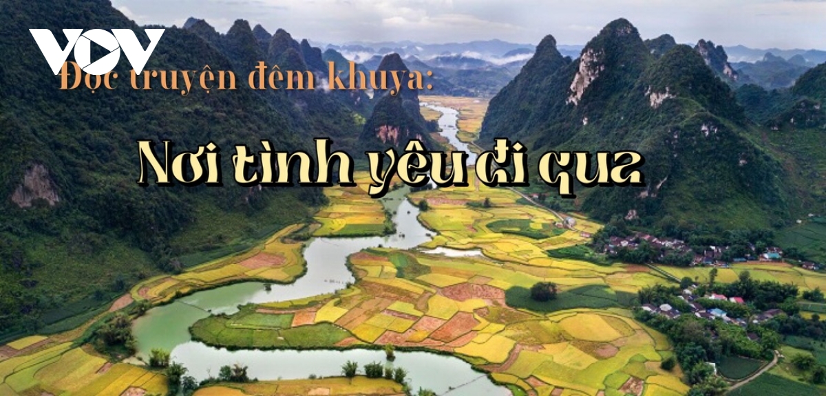 Truyện ngắn "Nơi tình yêu đi qua"